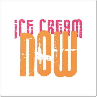 Ice Cream NOW Posters and Art